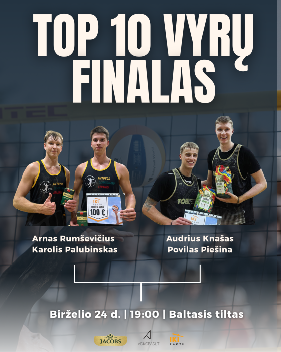 TOP10 VYRŲ FINALAS - BIRŽELIO 24 D.